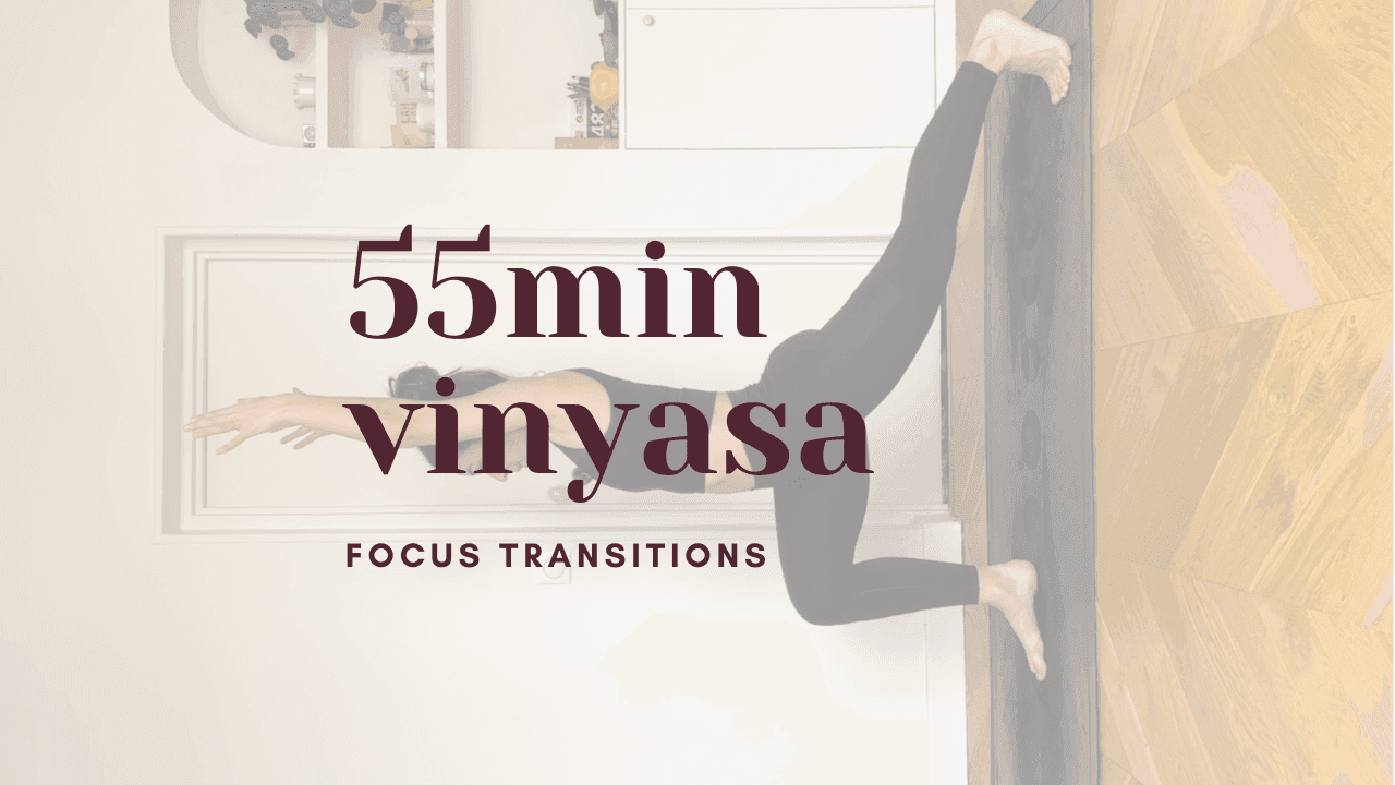 55 minutes - yoga vinyasa // focus sur les transitions