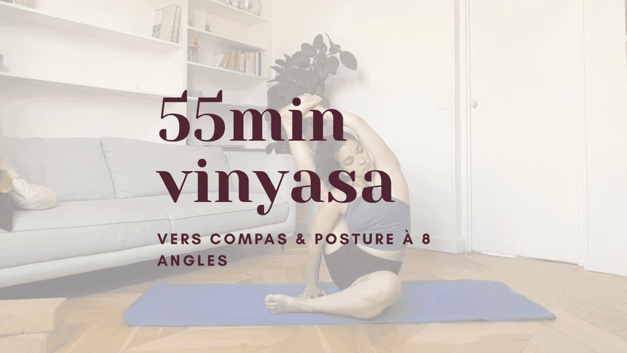 55 min - yoga vinyasa // vers compas & posture à 8 angles