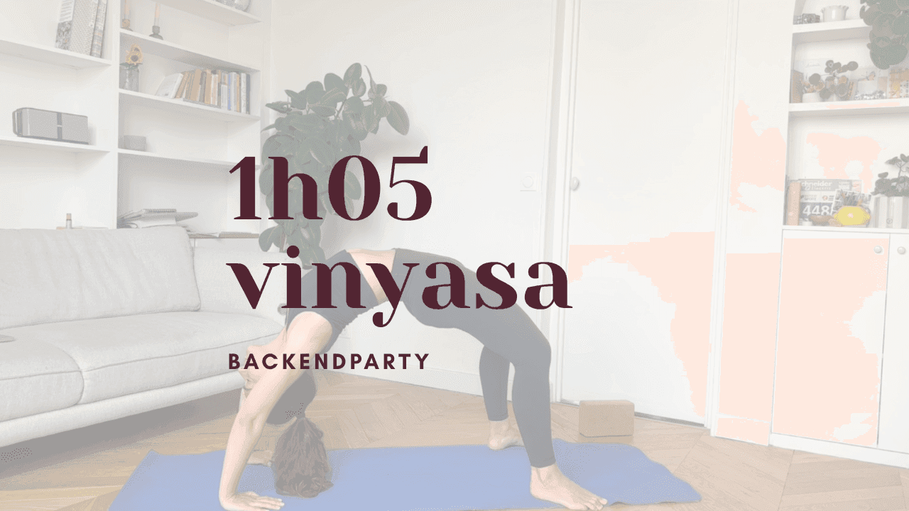 1h05 - vinyasa // back bend party